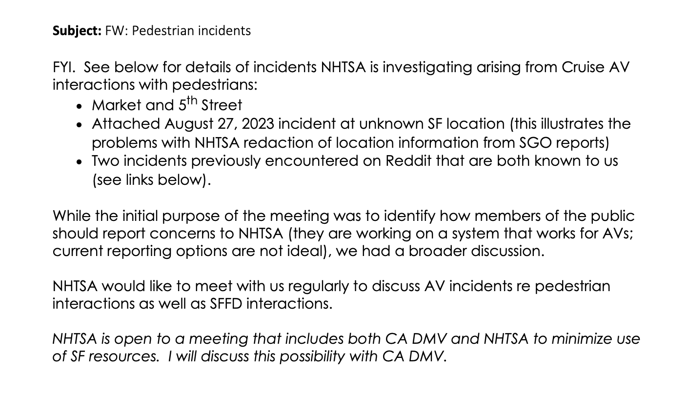 Screenshot of an email that reads “While the initial purpose of the meeting was to identify how members of the public should report concerns to NHTSA (they are working on a system that works for AVS; current reporting options are not ideal), we had a broader discussion,” Friedlander wrote. “NHTSA would like to meet with us regularly to discuss AV incidents re pedestrian interactions as well as SFFD [San Francisco Fire Department] interactions.” 