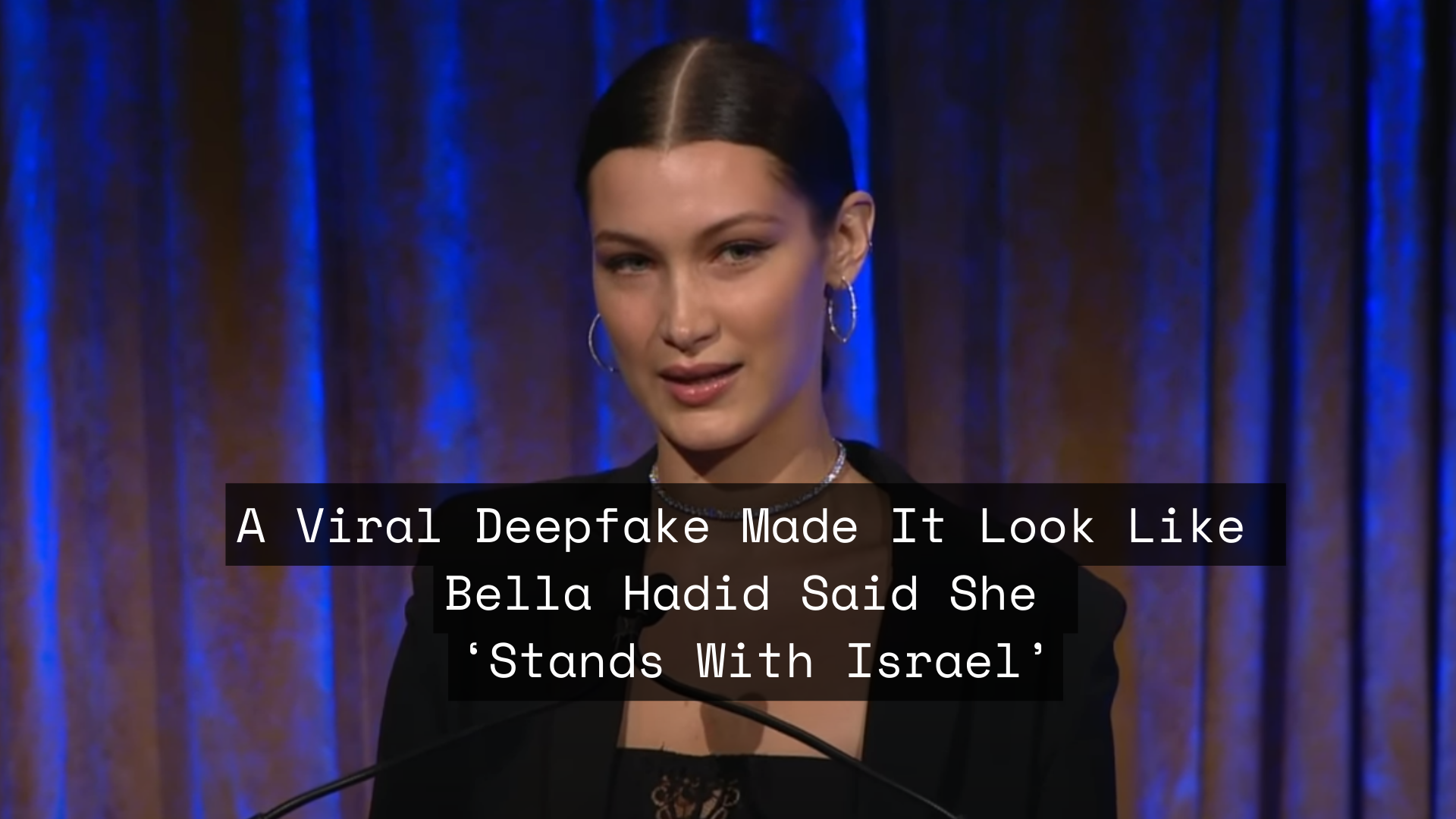 A Viral Deepfake Made It Look Like Bella Hadid Said She Stands With Israel