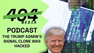 Podcast: The Trump Admin's Signal Clone Was Hacked