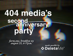 You're Invited: 404 Media's Second Anniversary Party and LIVE PODCAST!
