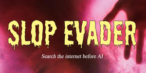'Slop Evader' Lets You Surf the Web Like It’s 2022